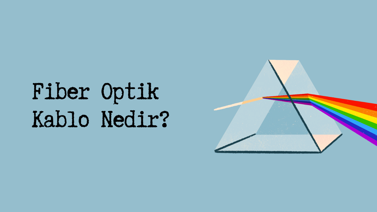 Fiber Optik Kablo Nedir? Nasıl Çalışır? Çeşitleri Nelerdir? Resmi