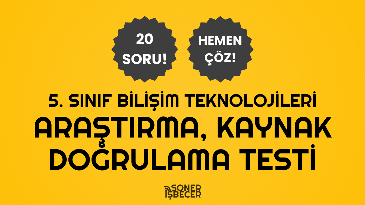 🔍📚 5. Sınıf Kaynak Doğrulama Testi | Bilişim{donem}