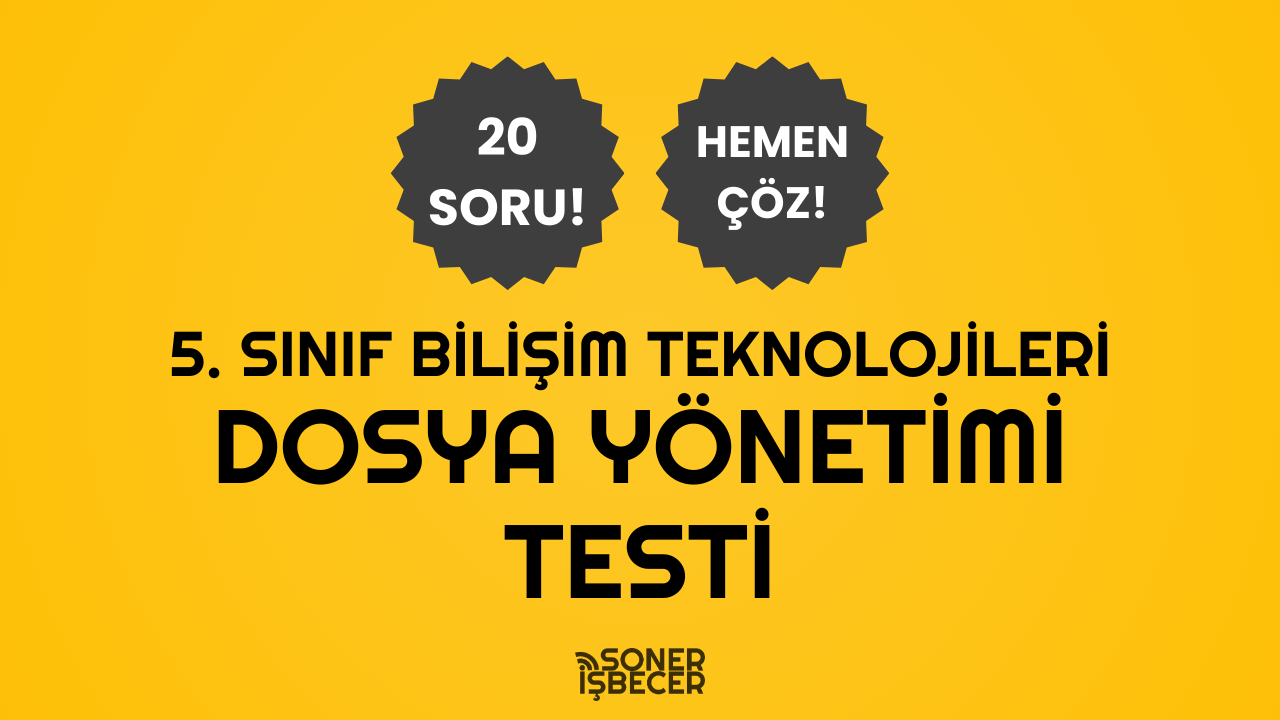 🗂️💾 5. Sınıf Dosya Yönetimi Testi | Bilişim{donem}