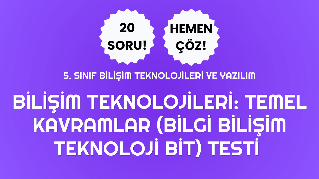 5. Sınıf - Bilişim Teknolojileri Temel Kavramlar Testi Testi Görseli