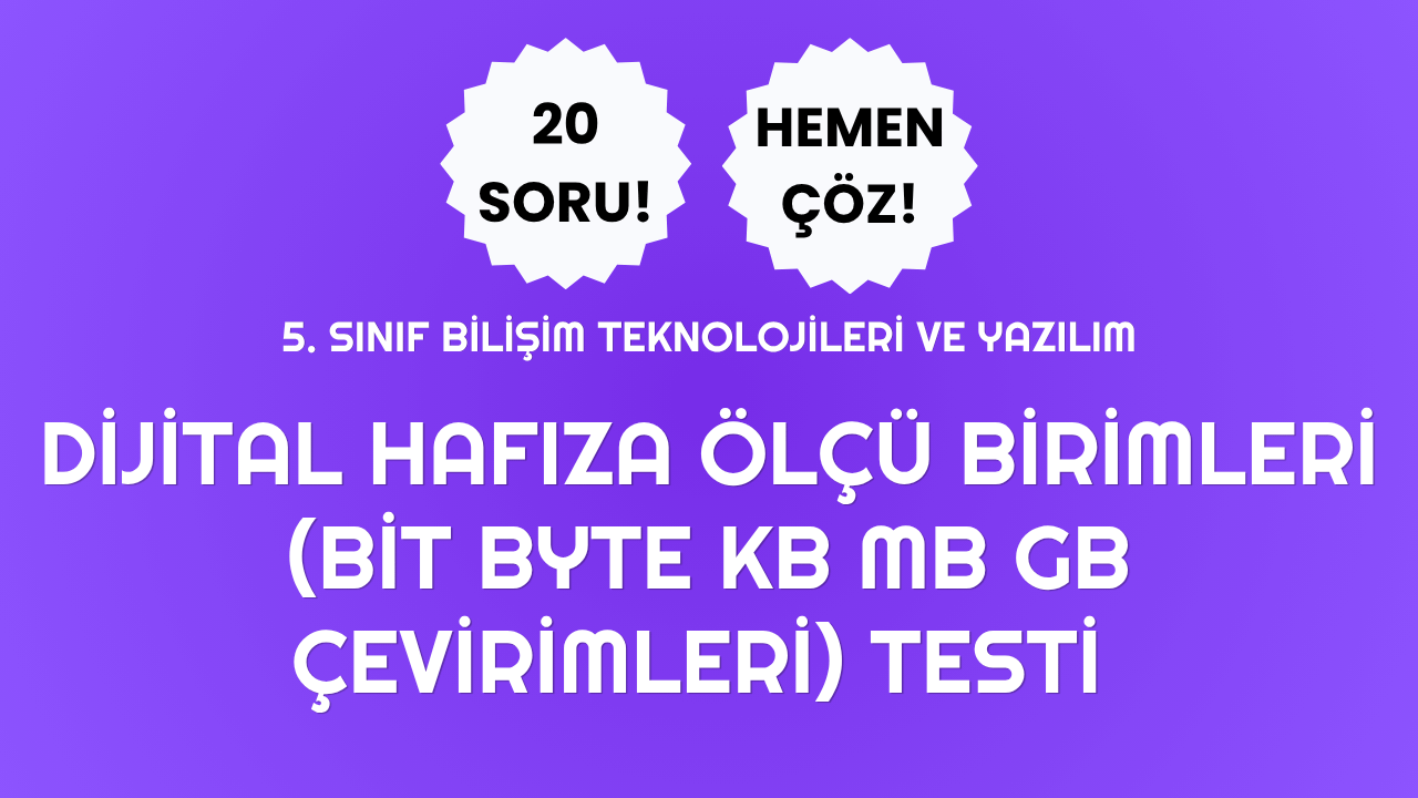5. Sınıf - Dijital Hafıza Ölçü Birimleri (Bit, Byte, KB, MB, GB) Testi Görseli