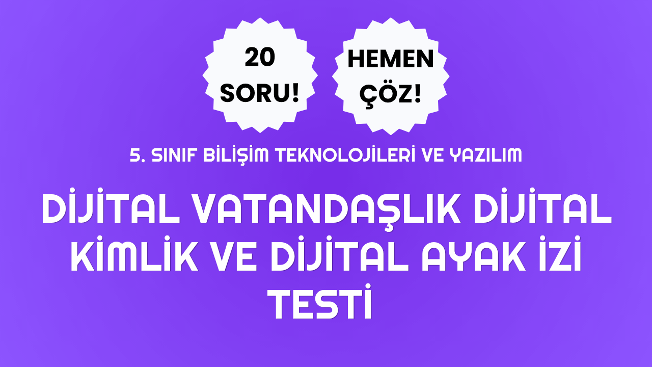 5. Sınıf - Dijital Vatandaşlık, Dijital Kimlik ve Dijital Ayak İzi Testi Görseli