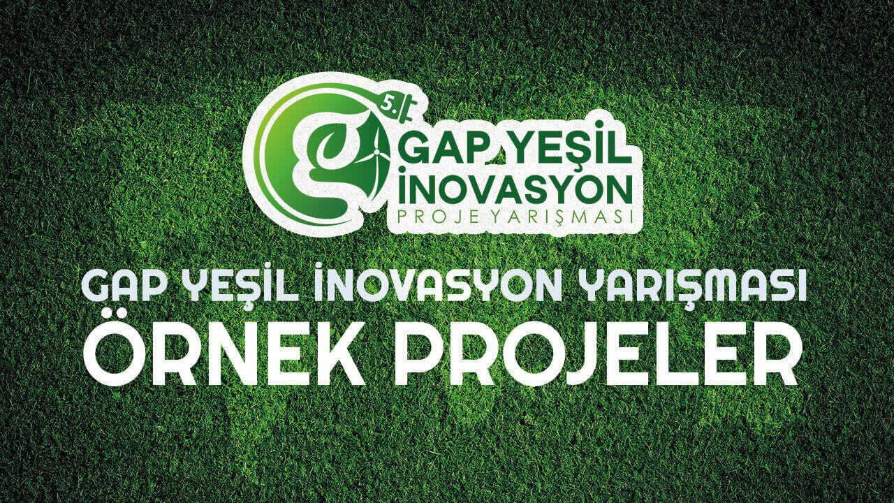 GAP Yeşil İnovasyon Proje Örnekleri