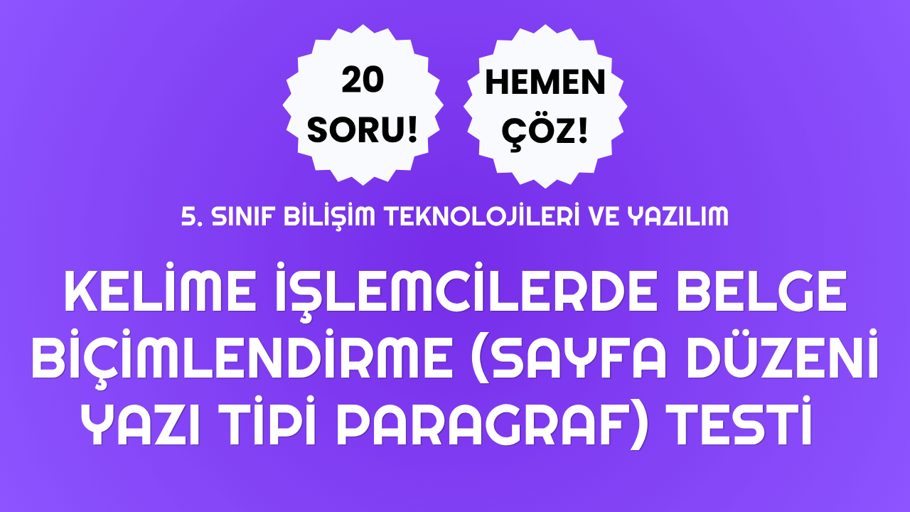 🔤 5. Sınıf Belge Biçimlendirme:Yazı Tipi ve Paragraf Testi 🔤 5. Sınıf Belge Biçimlendirme:Yazı Tipi ve Paragraf Testi