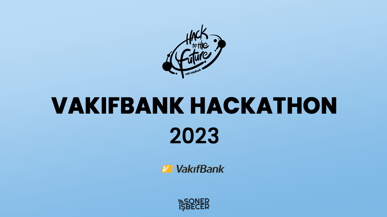 Yenilikçi Yazılımını Vakıfbank Hackhathon 2023'te göster!